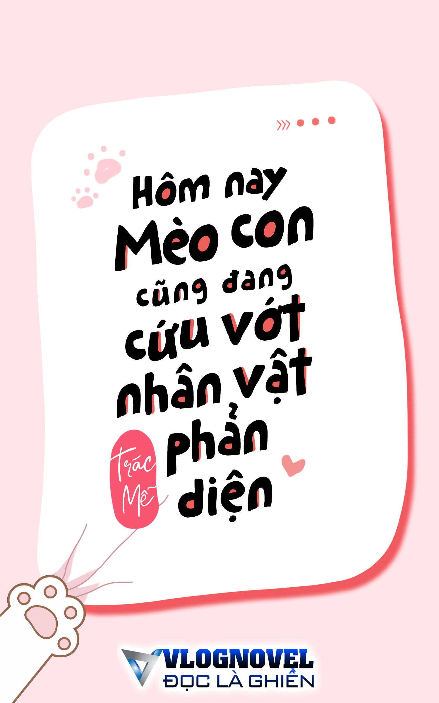 Hôm nay mèo con cũng đang cứu vớt nhân vật phản diện